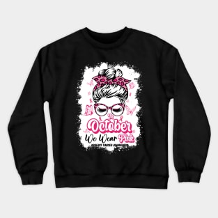 In October We Wear Pink Messy Bun Breast Cancer Awareness Crewneck Sweatshirt